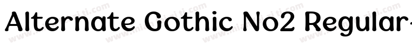Alternate Gothic No2 Regular字体转换